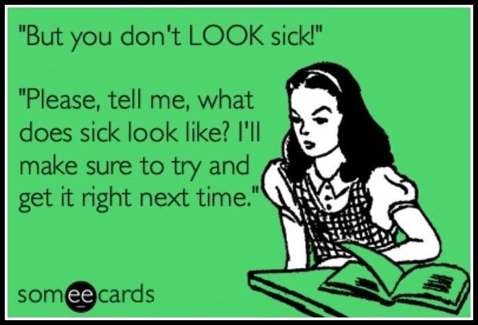 I don't look sick mem